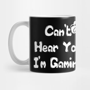 Can't Hear You I'm Gaming Headset Gamer Gift Funny Gamer T Shirt Mug